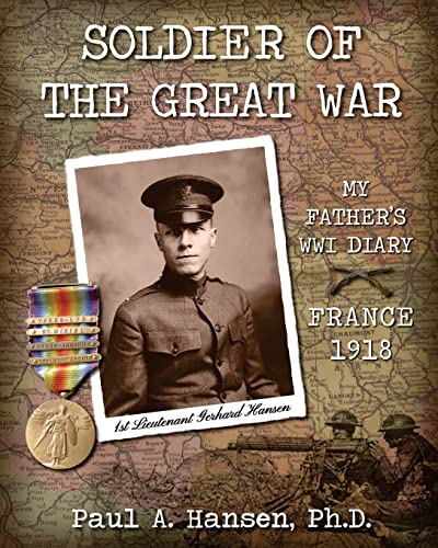 Imagen de archivo de Soldier of the Great War: My Fathers Diary of 1918 in WW I in France a la venta por ThriftBooks-Atlanta