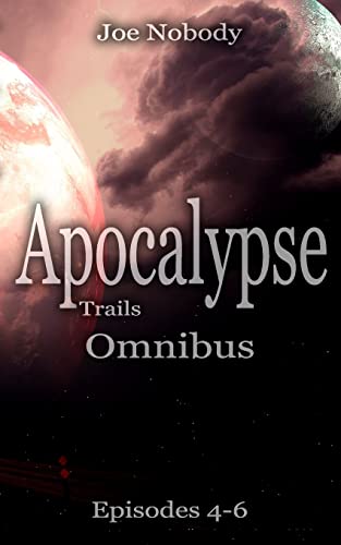 Stock image for Apocalypse Trails: Omnibus Episodes 4 - 6 (Volume 6) for sale by Patrico Books