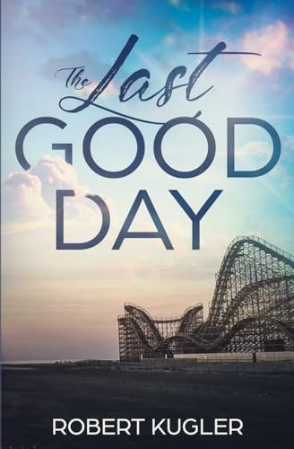 Beispielbild fr The Last Good Day zum Verkauf von ThriftBooks-Atlanta