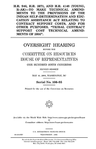 Stock image for H.R. 946, H.R. 2671, and H.R. 4148 (Young, R-AK)--To Make Technical Amendments to the Provisions of the Indian Self-Determination and Education Assistance ACT Relating to Contract Support Costs, and for Other Purposes: "Tribal Contract Support Cost Techn for sale by THE SAINT BOOKSTORE