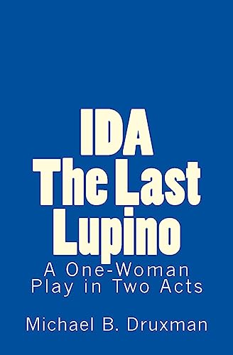 Beispielbild fr Ida: The Last Lupino: A One-Woman Play in Two Acts zum Verkauf von THE SAINT BOOKSTORE