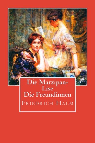 9781983501715: Die Marzipan-Lise / Die Freundinnen: Novellen