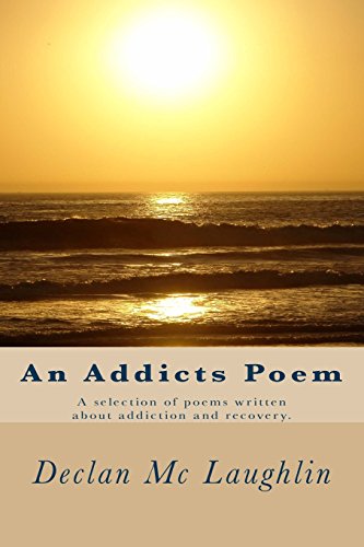 Stock image for An Addicts Poem: A selection of poems written through addiction and recovery. for sale by Revaluation Books