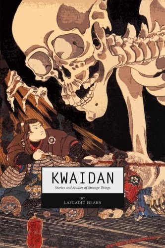 Stock image for Kwaidan: Stories and Studies of Strange Things for sale by HPB-Ruby