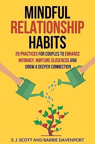 Beispielbild fr Mindful Relationship Habits: 25 Practices for Couples to Enhance Intimacy, Nurture Closeness, and Grow a Deeper Connection zum Verkauf von Books From California