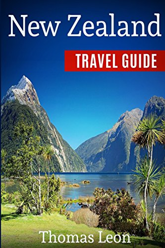 Stock image for New Zealand Travel Guide: The Real Travel Guide From The Real Traveler. All You Need To Know About New Zealand for sale by Open Books