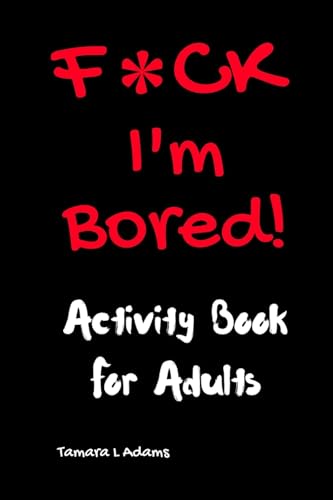 Imagen de archivo de F*ck I'm Bored! Activity Book For Adults a la venta por SecondSale