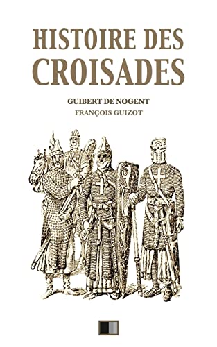 Stock image for Histoire des croisades: Edition integrale - Huit Livres for sale by THE SAINT BOOKSTORE