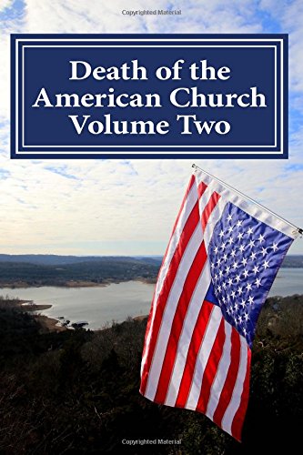 Beispielbild fr Death of the American Church Volume Two zum Verkauf von THE SAINT BOOKSTORE