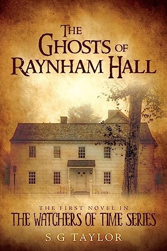 Beispielbild fr The Ghosts of Raynham Hall : The First Novel in the Watchers of Time Series zum Verkauf von Better World Books