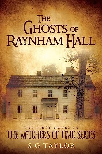 Imagen de archivo de The Ghosts of Raynham Hall: The first novel in The Watchers of Time series a la venta por Half Price Books Inc.