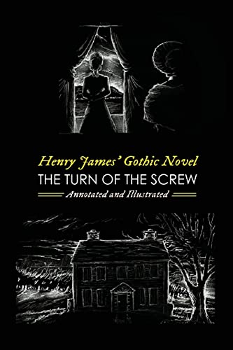 Imagen de archivo de Henry James' The Turn of the Screw, Annotated and Illustrated: With Eight More of his Best Ghost Stories (Oldstyle Tales' Gothic Novels) a la venta por Lucky's Textbooks