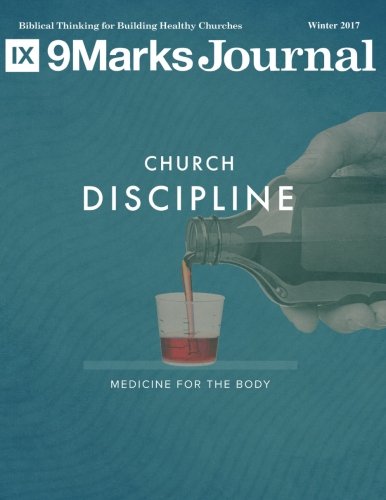 Stock image for Church Discipline: Medicine for the Body (9Marks Journal) for sale by ThriftBooks-Dallas