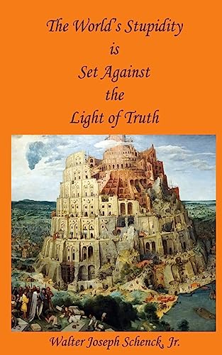 Stock image for The World's Stupidity is Set Against the Light of Truth [Soft Cover ] for sale by booksXpress