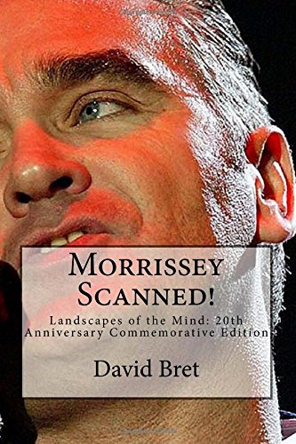 Beispielbild fr Morrissey Scanned!: Landscapes of the Mind: 20th Anniversary Commemorative Edition zum Verkauf von HPB-Ruby