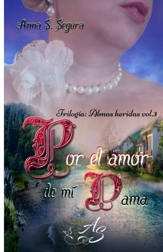 Stock image for Por el amor de mi dama (Trilogia Almas heridas vol. 3): Volume 3 for sale by Revaluation Books