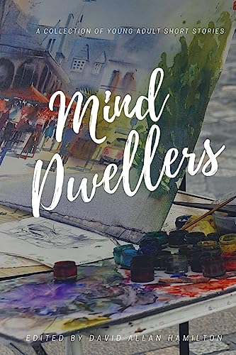 Beispielbild fr Mind Dwellers: A Collection of Young Adult Short Stories zum Verkauf von Reuseabook