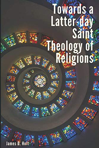 Beispielbild fr Towards a Latter-day Saint Theology of Religions zum Verkauf von AwesomeBooks