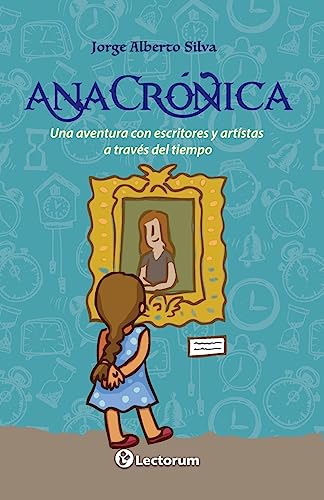 Stock image for AnaCrónica: Una aventura con escritores y artistas a través del tiempo (Spanish Edition) [Soft Cover ] for sale by booksXpress