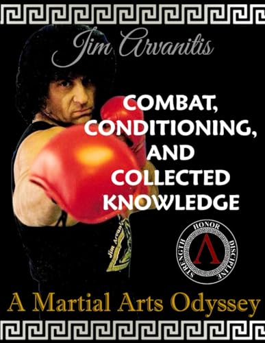 Beispielbild fr Combat, Conditioning, and Collected Knowledge: A Martial Arts Odyssey zum Verkauf von Revaluation Books