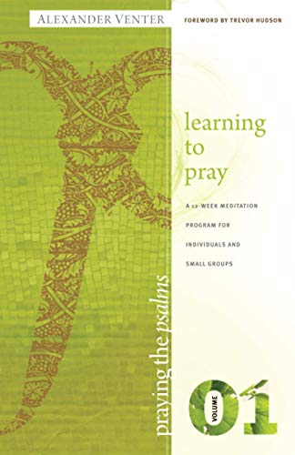Imagen de archivo de Praying the Psalms Volume One: Learning to Pray: A 12-Week Meditation Program for Individuals and Small Groups a la venta por Save With Sam