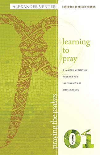 Stock image for Praying the Psalms Volume One: Learning to Pray: A 12-Week Meditation Program for Individuals and Small Groups for sale by Save With Sam