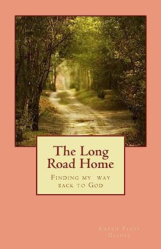 Stock image for The Long Road Home: Finding My Way Back to God for sale by ThriftBooks-Atlanta