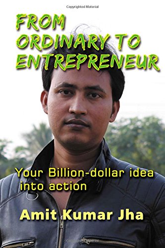 Stock image for From Ordinary to Entrepreneur: Your Billion-dollar idea into action [Soft Cover ] for sale by booksXpress