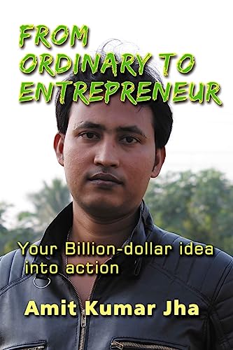 Stock image for From Ordinary to Entrepreneur: Your Billion-dollar idea into action [Soft Cover ] for sale by booksXpress