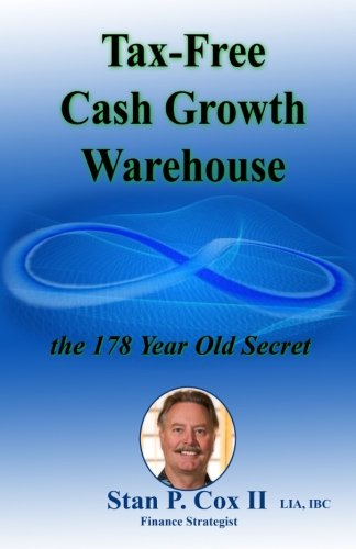 Stock image for Tax-Free Cash Growth Warehouse: The 178 Year Old Secret for sale by Revaluation Books