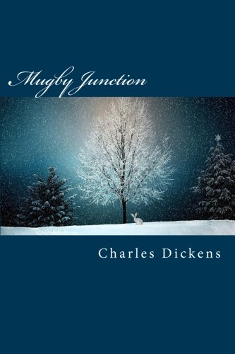Imagen de archivo de Mugby Junction by Charles Dickens: being the extra christmas number of "all the year round," 1866. with a frontispiece by a. jules goodman. london: chapman and hall, ltd. 1898. a la venta por Revaluation Books