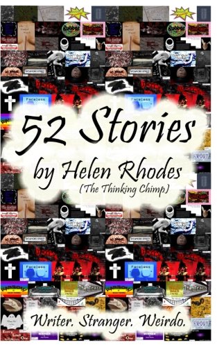 9781983649677: 52 Stories: Combining humour, strange happenings and a sprinkling of the uncanny, these tales are twisted with dilemmas and unanswerable questions ... strangeness, weirdness, and swearing.