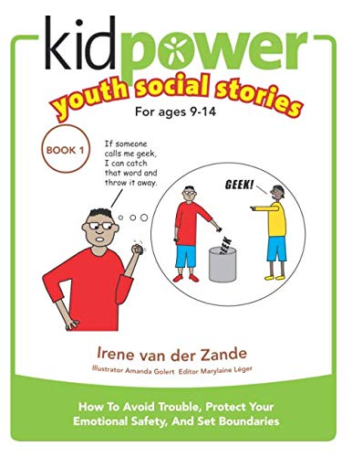 Imagen de archivo de Kidpower Youth Social Stories Book 1: How To Avoid Trouble, Protect Your Emotional Safety, And Set Boundaries. For Youth From 9 to 14. a la venta por SecondSale