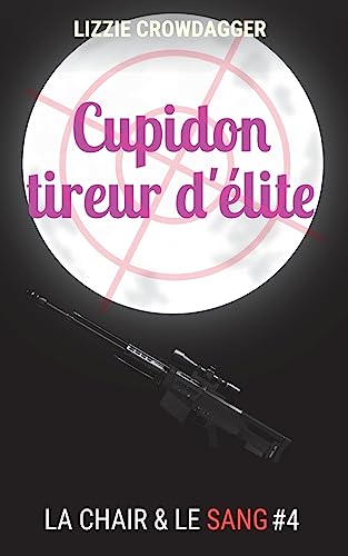 Beispielbild fr Cupidon Tireur d'Elite: Fantasy Urbaine Lesbienne zum Verkauf von THE SAINT BOOKSTORE