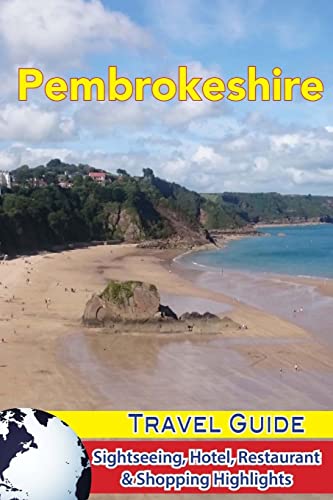 Imagen de archivo de Pembrokeshire Travel Guide: Sightseeing, Hotel, Restaurant & Shopping Highlights a la venta por Goldstone Books