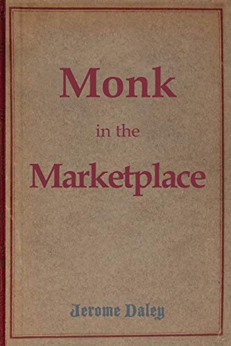 Stock image for Monk in the Marketplace: Going Deep to Lead Large for sale by ThriftBooks-Dallas