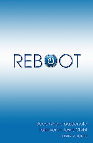 Stock image for Reboot: Becoming a Passionate Follower of Jesus Christ for sale by Blue Vase Books