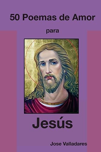 Beispielbild fr 50 Poemas de Amor para Jesús (Volumen) (Volume 1) (Spanish Edition) [Soft Cover ] zum Verkauf von booksXpress