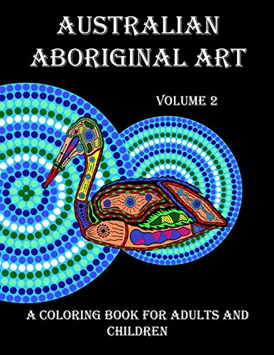 Beispielbild fr Australian Aboriginal Art: A Coloring Book for Adults and Children: Volume 2 zum Verkauf von Revaluation Books