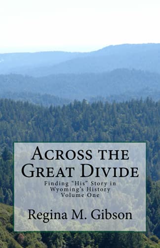 Stock image for Across the Great Divide: Finding "His" Story in Wyoming's History for sale by Jenson Books Inc