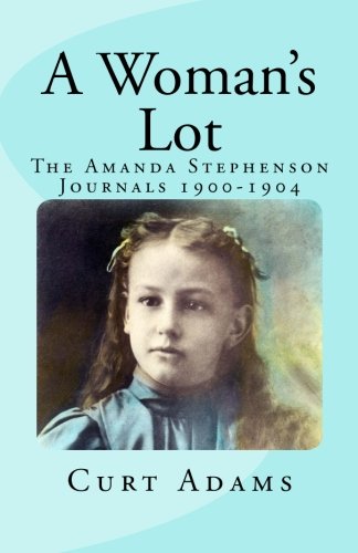 Imagen de archivo de A Woman's Lot: The Amanda Stephenson Journals 1900-1904: Volume 2 a la venta por Revaluation Books