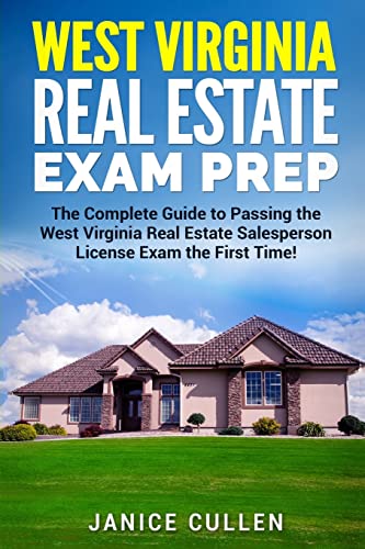 9781983695315: West Virginia Real Estate Exam Prep: The Complete Guide to Passing the West Virginia Real Estate Salesperson License Exam the First Time!