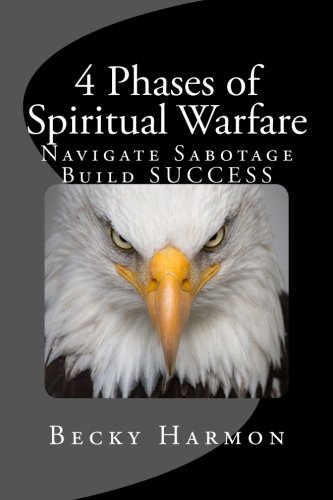 Imagen de archivo de 4 Phases of Spiritual Warfare: Navigate Sabotage. Build SUCCESS. a la venta por ThriftBooks-Dallas