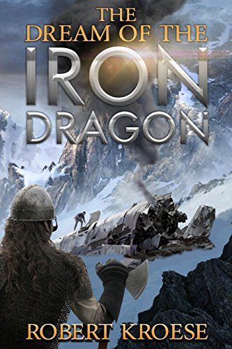 9781983729218: The Dream of the Iron Dragon: Volume 1 (Saga of the Iron Dragon)