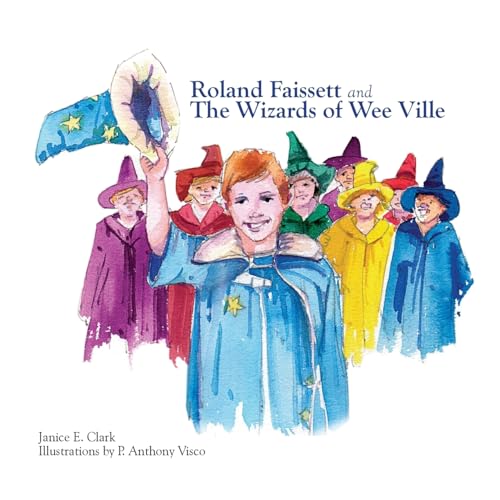 Stock image for Roland Faissett and the Wizards of Wee Ville for sale by THE SAINT BOOKSTORE