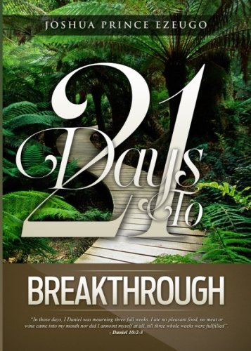 Stock image for 21 Days To Breakthrough by Joshua Prince Ezeugo for sale by Revaluation Books