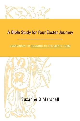 Stock image for A Bible Study for Your Easter Journey: Companion to Running to the Empty Tomb for sale by Lucky's Textbooks