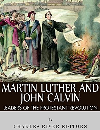 Stock image for Martin Luther and John Calvin: Leaders of the Protestant Reformation for sale by THE SAINT BOOKSTORE