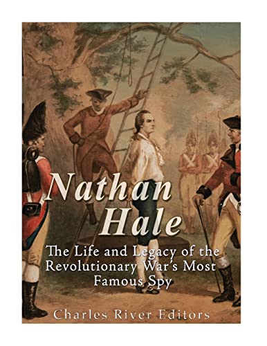 9781983755446: Nathan Hale: The Life and Legacy of the Revolutionary War?s Most Famous Spy