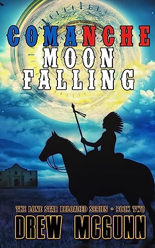 Stock image for Comanche Moon Falling (The Lone Star Reloaded Series) for sale by SecondSale